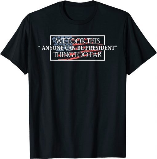 Anyone Be President Anti Trump 2020 Election Gift Shirt