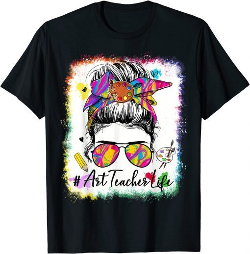 Art Teacher Life Messy Bun 100 Days Of School Cute 100th Day Unisex Shirt