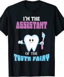 Assistant Of The Tooth Fairy Dental Hygienist Dentist Unisex Shirt
