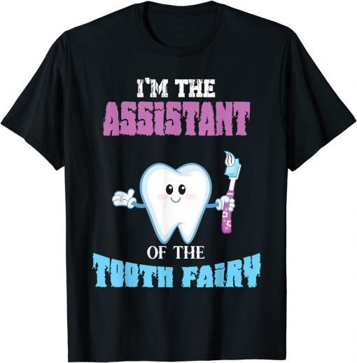 Assistant Of The Tooth Fairy Dental Hygienist Dentist Unisex Shirt