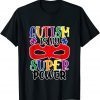 Autism is my Super Power Gift T-Shirt