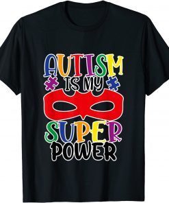 Autism is my Super Power Gift T-Shirt