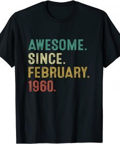 Awesome Since February 1960 62Th Birthday 62 Year Old Classic Shirt