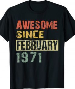 Awesome Since February 1971 51th Birthday Unisex Shirt