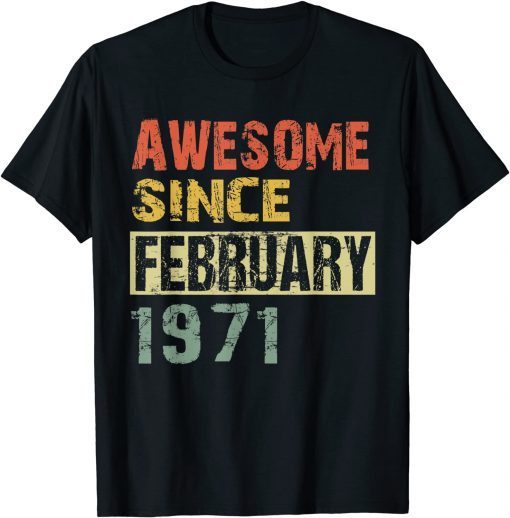 Awesome Since February 1971 51th Birthday Unisex Shirt