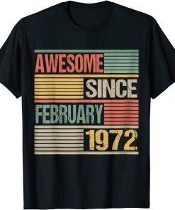 Awesome Since February 1972 50th Birthday 50 Year Old Gift Shirt