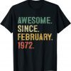 Awesome Since February 1972 50th Birthday 50 Years Old Birthday Limited T-Shirt