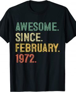 Awesome Since February 1972 50th Birthday 50 Years Old Birthday Limited T-Shirt