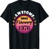 Awesome Since February 1976 Birthday 1976 February Vintage Gift Shirt