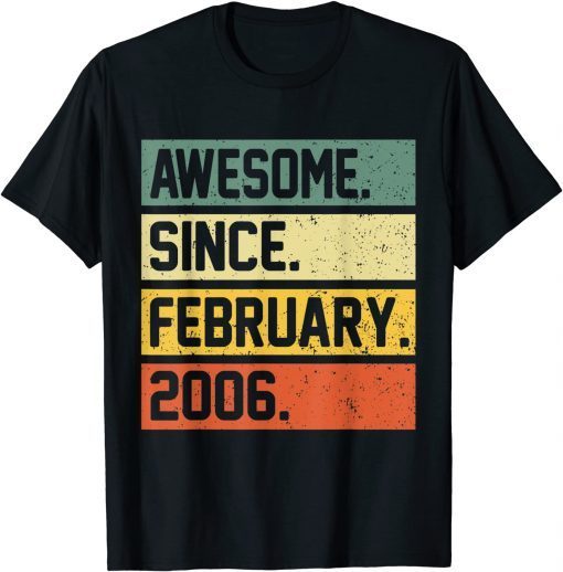 Awesome Since February 2006 16th Birthday 16 Year Old Unisex Shirt