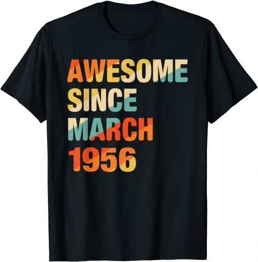 Awesome Since March 1956 66th Birthday 66 Years Old Gift Shirt