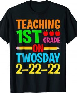 Awesome Teaching 1st Grade On 2-22-22 Tuesday Twosday Classic Shirt