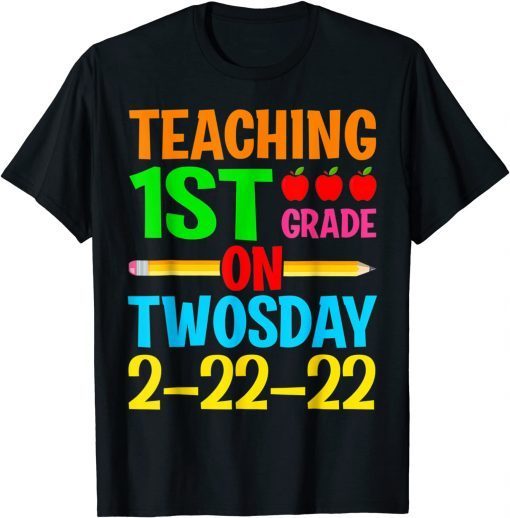 Awesome Teaching 1st Grade On 2-22-22 Tuesday Twosday Classic Shirt