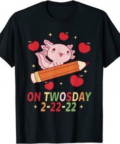 Axolotl On Twosday 2-22-22 2022 Walking Fish Salamander Classic Shirt