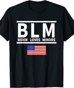 BLM Biden Loves Minors – Anti-Biden Sniffing Pro-Trump Gift Shirt