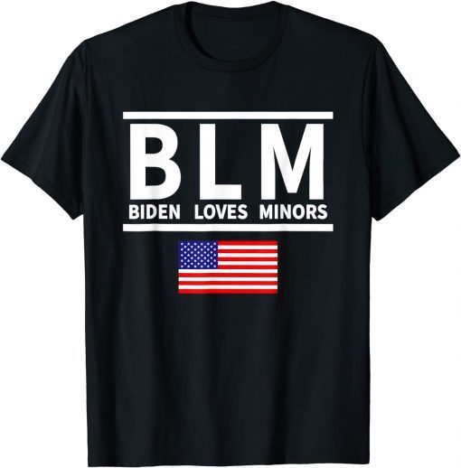 BLM Biden Loves Minors – Anti-Biden Sniffing Pro-Trump Gift Shirt