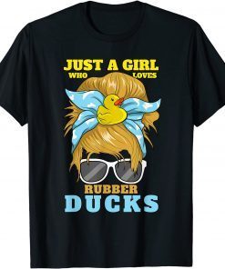 Bath Duckie Just A Girl Who Loves Rubber Ducks Unisex Shirt