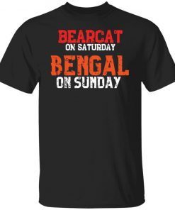 Bearcat On Saturday Bengal On Sunday Gift shirt