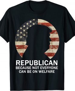 Because Not Everyone Can Be on Welfare Trump USA Flag Limited Shirt