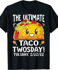 Best Taco Twosday Tuesday February 22nd 2022 2-22-22 Gift Shirt