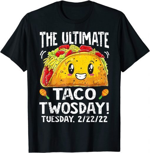 Best Taco Twosday Tuesday February 22nd 2022 2-22-22 Gift Shirt