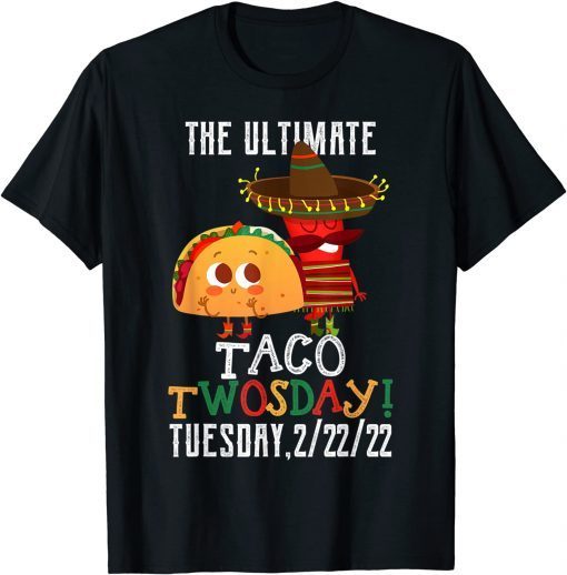 Best Taco Twosday Tuesday February 22nd 2022 Unisex Shirt