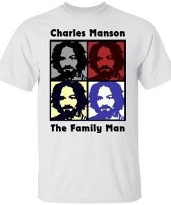 Best charles Manson the family man shirt