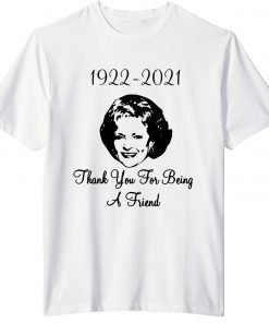 Betty White 1922-2021 Thank You For Being A Friend Unisex T-Shirt