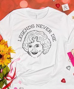 Betty White Legends Never Die Unisex Shirt