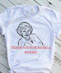 Betty White Thank You For Being A Friend Unisex Shirt