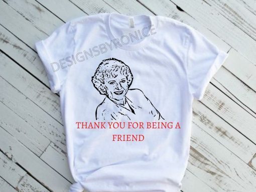 Betty White Thank You For Being A Friend Unisex Shirt