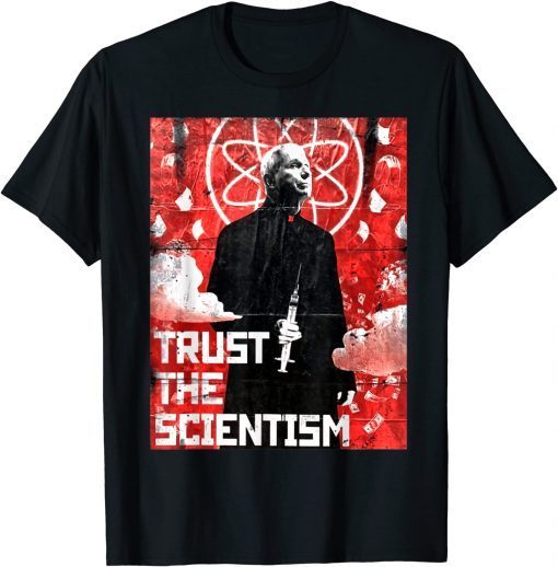 Bïden Antï Bïden Trust The Scientism Classic Shirt