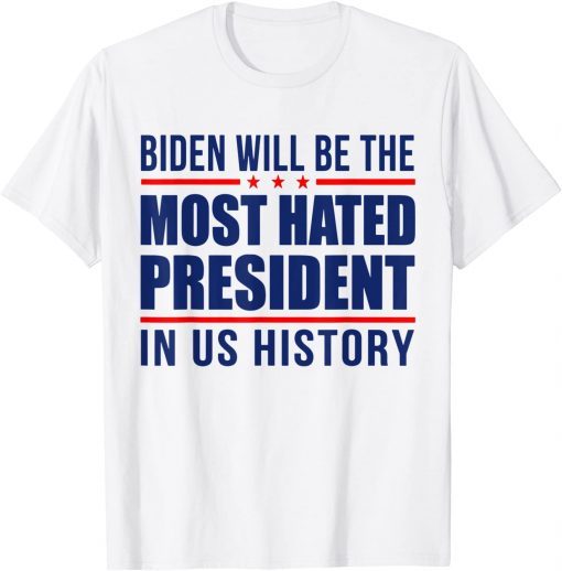 Biden Will Be The Most Hated President - Anti Joe Biden Classic T-Shirt