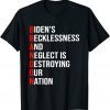 Bidens Recklessness And Neglect Is Destroying Our Nation Gift Shirt