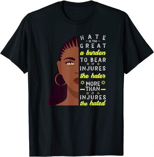 Black History Month Hate Is Too Great a Burden to Bear Gift Shirt