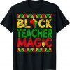 Black Teacher Magic Tee Teacher Melanin Black History Month Classic T-Shirt