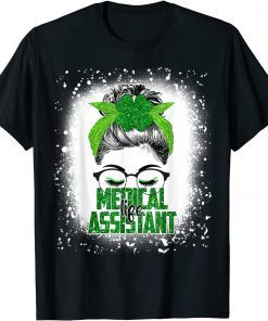 Bleached Lucky Medical Assistant St Patricks Day Irish Classic Shirt