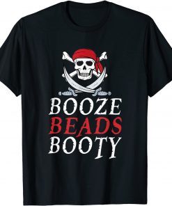 Booze Beads Booty Gasparilla Pirate Festival Gift Shirt