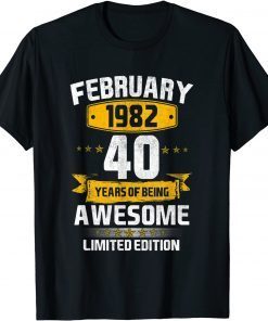 Born February 1982 Birthday 40 Years Of Being Awesome Gift Shirt