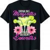 Bridesmaid Drinking Margaritas With My Senoritas 2022 Unisex Shirt