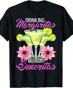 Bridesmaid Drinking Margaritas With My Senoritas 2022 Unisex Shirt