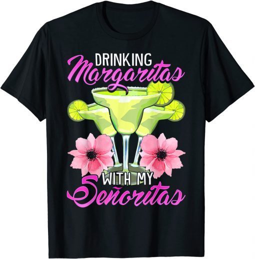 Bridesmaid Drinking Margaritas With My Senoritas 2022 Unisex Shirt