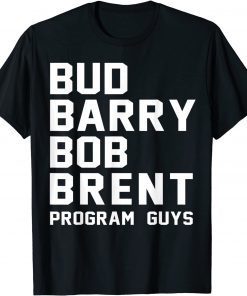 Bud Barry Bob Brent Unisex Shirt