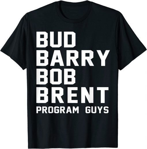 Bud Barry Bob Brent Unisex Shirt