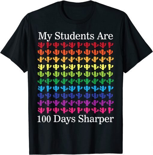 Cactus Succulents My Students Are 100 Days Sharper Classic Shirt