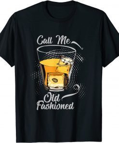 Call Me Old Fashioned Vintage Whiskey Lover Limited T-Shirt