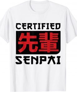 Certified senpai Funny Anime Merch for Teen Boys and Weebs T-Shirt