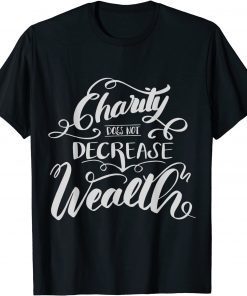 Charity Does Not Decrease Wealth Unisex Shirt