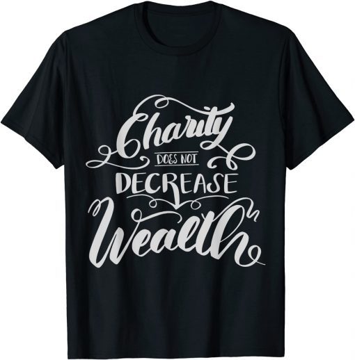 Charity Does Not Decrease Wealth Unisex Shirt