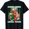 Cheers Beers Liberal Tears Trump Holding Beer Patrick's Day Limited Shirt